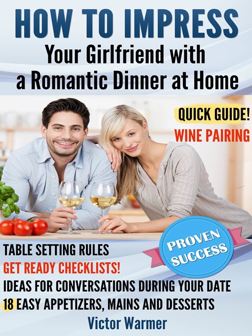 Title details for How to Impress Your Girlfriend with a Romantic Dinner At Home by Victor Warmer - Available